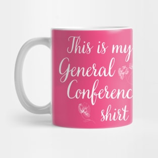 This is my General Conference Shirt Flowers Mug